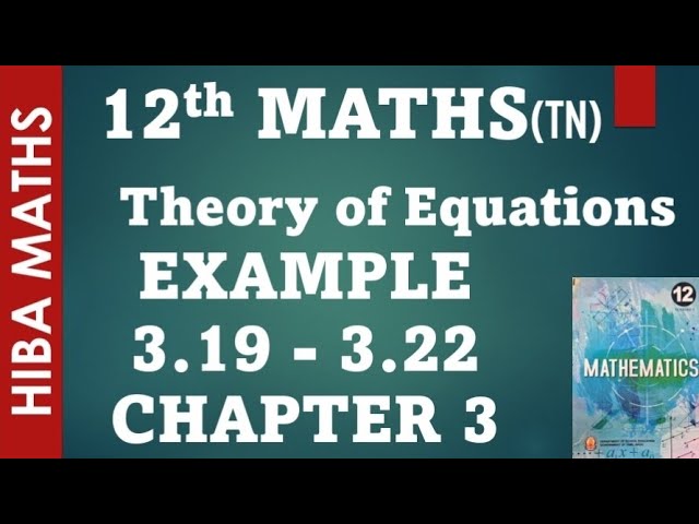 12th maths chapter 3 example 3.19-3.22 theory of equations tn syllabus hiba maths