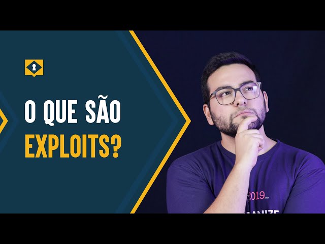EXPLOITS: O que são?