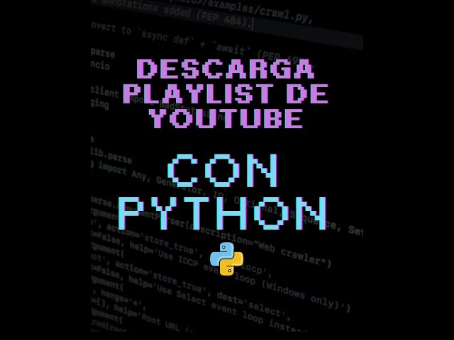 Descarga Playlist de YouTube con Python #programming