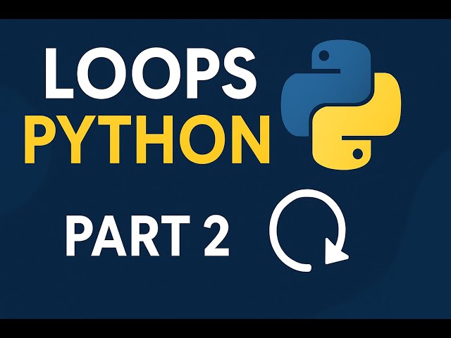 Python Loops Tutorial  - Part 2 | For Loop, While Loop, Nested Loops in Python