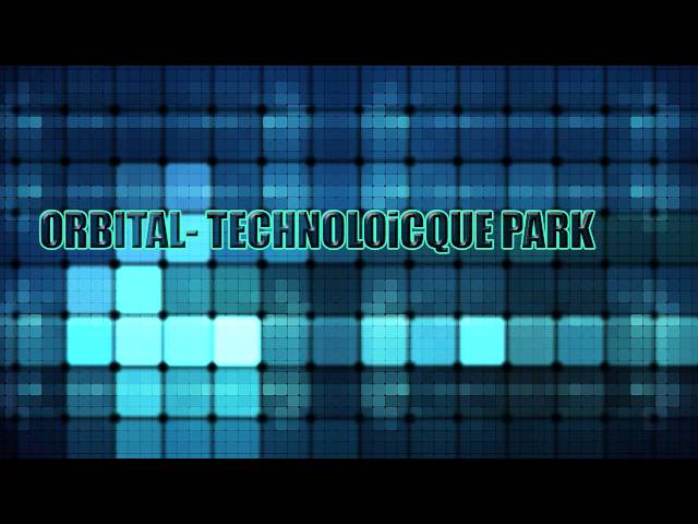 Orbital   Technologicque Park HD