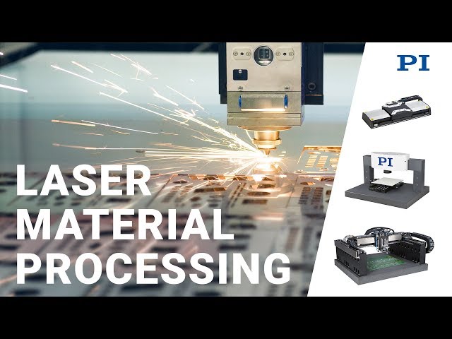 PI - Advanced Automation Platforms for Laser Material Processing