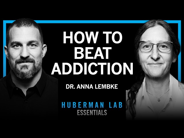 Essentials: Understanding & Treating Addiction | Dr. Anna Lembke