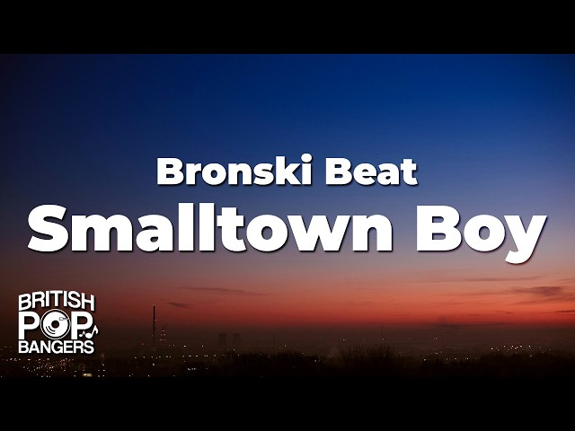 Bronski Beat - Smalltown Boy (Lyrics)