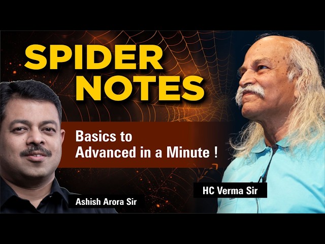 Spider Notes with HC Verma Sir & Ashish Sir