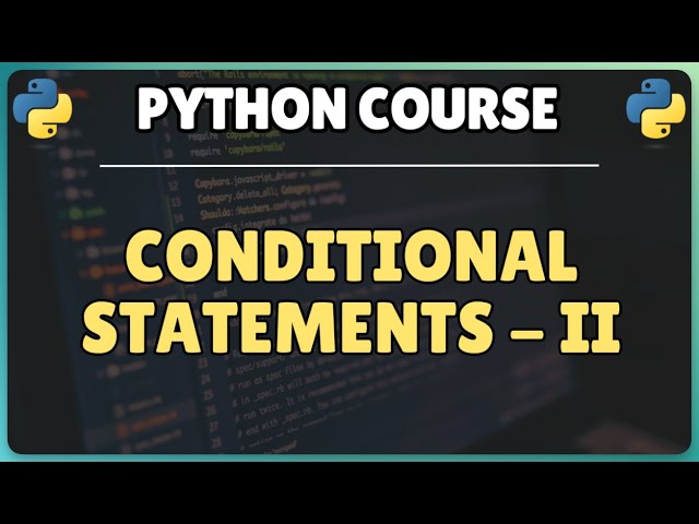 21. Python Conditional Statements - Part 2 | Nested if Statements | Ternary Conditional Operator