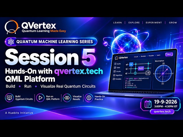 Quantum Computing: From Theory to Real-World Applications | QVertex Session 5 Grand Finale