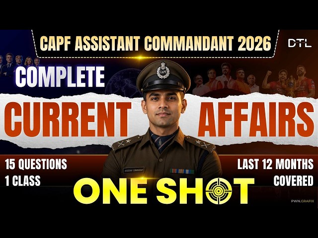 CAPF AC 2026 CURRENT AFFAIRS MARATHON | COMPLETE REVISION |  Last Minute Booster #capf #capfac2026
