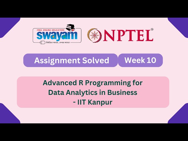 Advanced R Programming for Data Analytics in Business Week 10 || NPTEL ANSWERS #nptel2026 #myswayam
