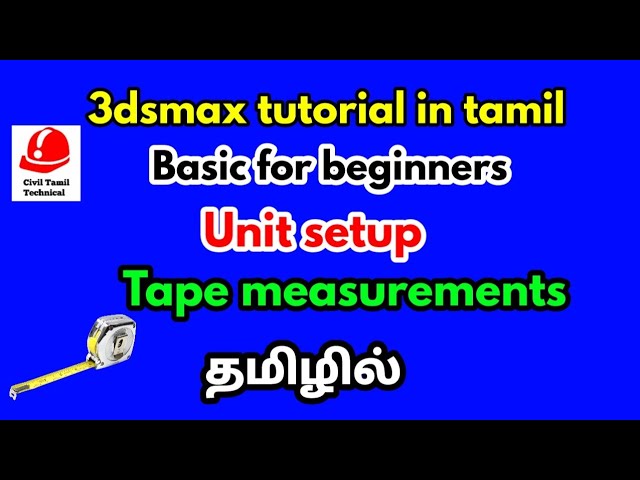 3dsmax tutorial in tamil-units setup and measurements-civil tamil