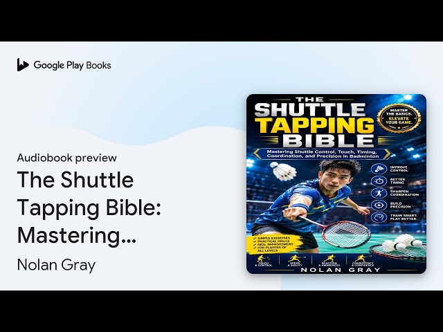 The Shuttle Tapping Bible: Mastering Shuttle… by Nolan Gray · Audiobook preview