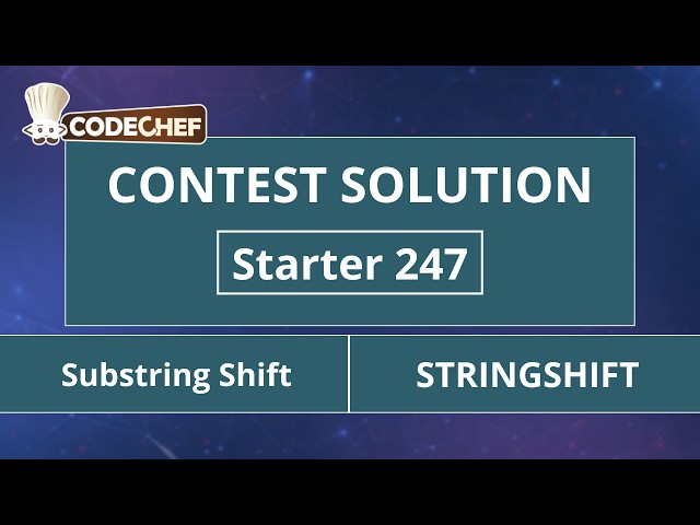 Substring Shift | STRINGSHIFT | Starter 247 | CodeChef Official Solution