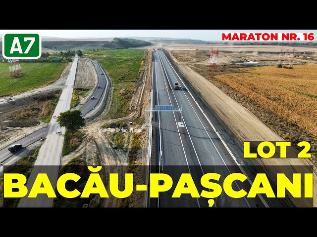 AUTOSTRADA A7 Bacău - Pașcani | LOT 2 Trifești - Mircești 11-12.09.2026 | Maraton nr. 16