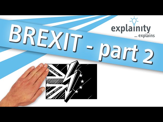 'Brexit - part 2' explained (explainity® explainer video)