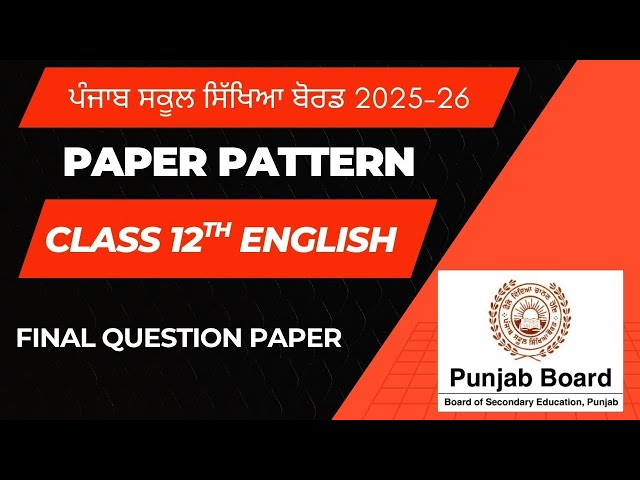 12th Paper Pattern 2025-26 English | PSEB Board Exam Pattern & Preparation Tips Description