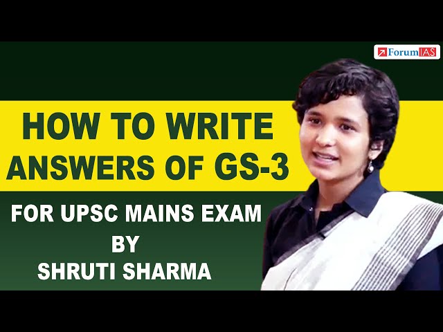 How to Write Answers for GS Paper 3 in UPSC Mains Exam | Shruti Sharma | AIR-1 | Forum IAS