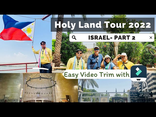 HolyLand Tour 2022 Ep 2- In Israel Part 2 | feat. Easy Video Trim with Filmora 11
