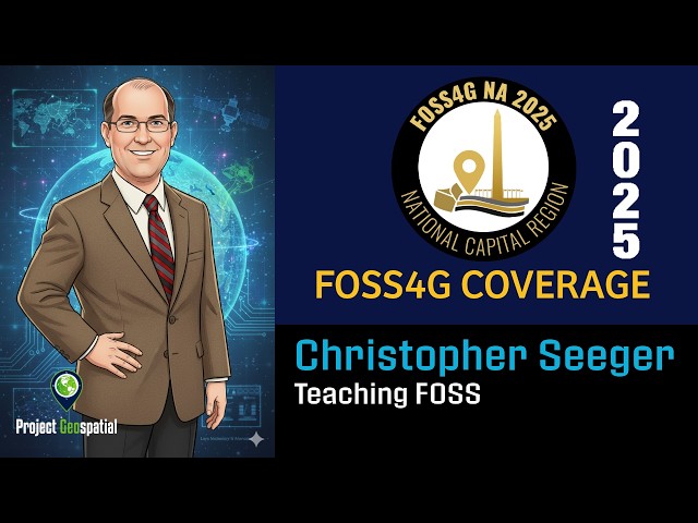2025 FOSS4G NA | Teaching FOSS - Christopher Seeger