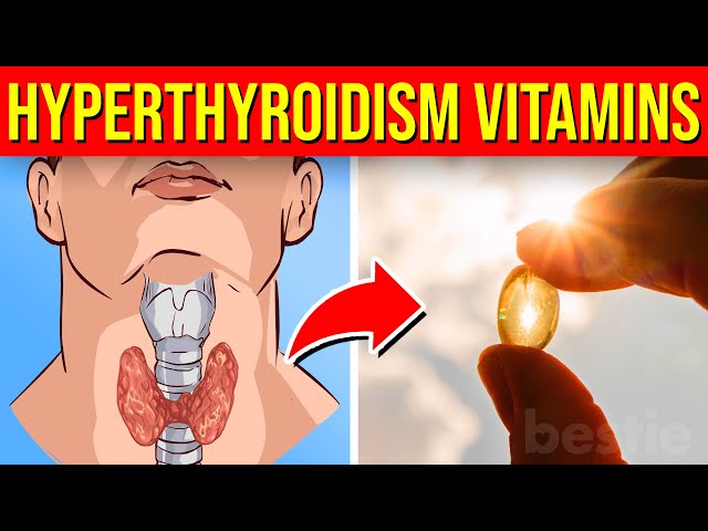 10 POWERFUL Vitamins & Minerals For Hyperthyroidism