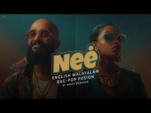 NEE - English Malayalam Rag-Pop Fusion Song | Nabzy Nabuhan Original