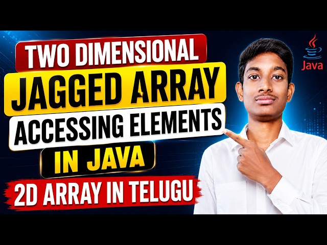 Two Dimensional Array & Jagged Array in Java Telugu | Accessing Elements in 2D Array | Java Full