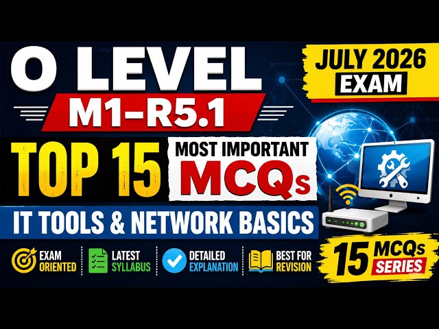 O Level M1-R5.1: Top 15 Most Important MCQs for July 2026 Exam | IT Tools & Network Basics #m1r5