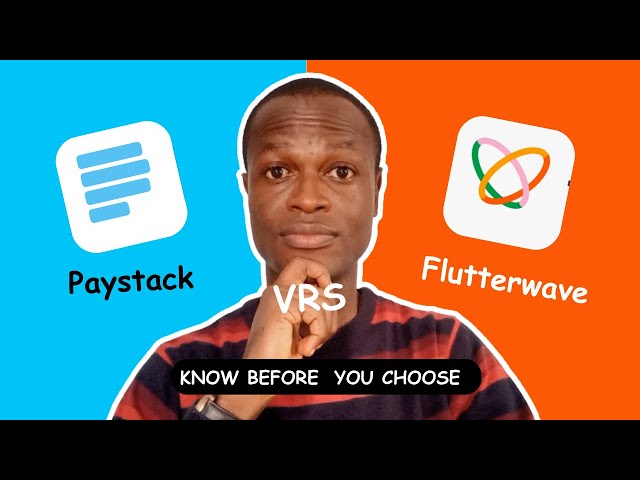 Paystack vrs Flutterwave - Payment Gateway to Choose