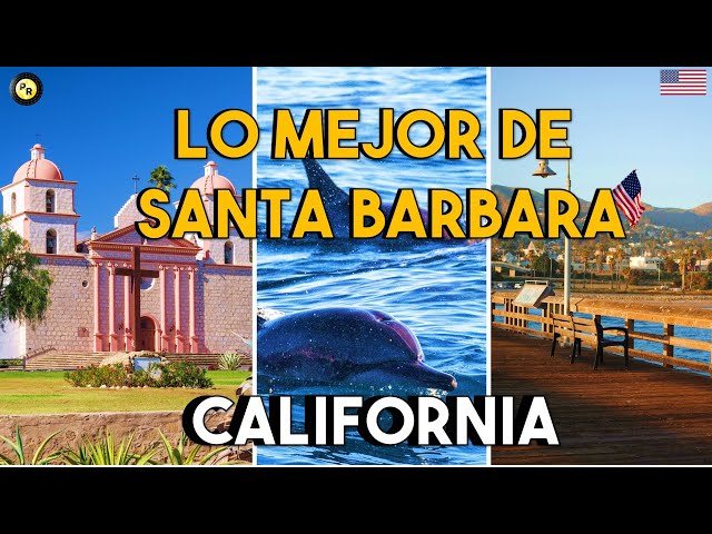Los 5 Lugares Más Visitados de Santa Bárbara, California – Historia, Naturaleza y Costa Inolvidable