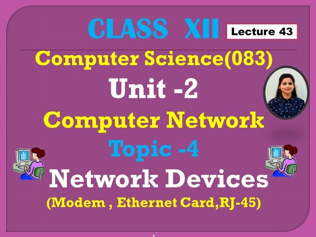 Network Devices Explained | Modem, Ethernet Card & RJ-45 | Class 12 Computer Science