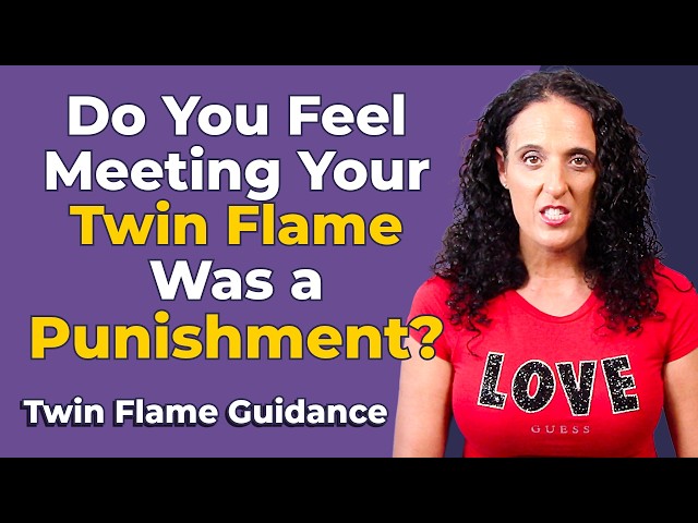 Why Meeting Your Twin Flame Feels Like PUNISHMENT (But It Isn’t)