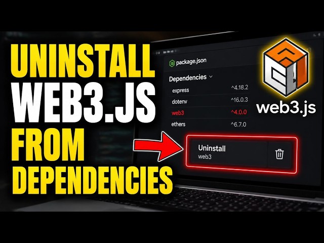 How to uninstall Web3.js from your project dependencies - Full Guide