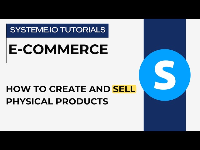 How to create and sell physical products | systeme.io tutorials