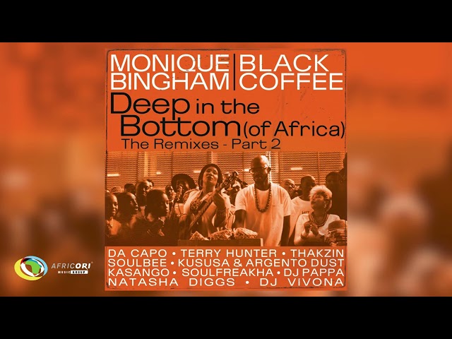 Monique Bingham & Black Coffee & Da Capo - Deep In The Bottom (of Africa) [Da Capo Touch] (Audio)