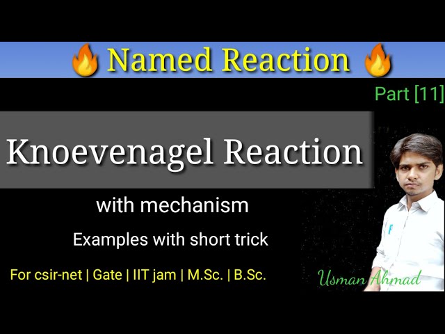 Knoevenagel reaction | Knoevenagel reaction with mechanism | CSIR NET | GATE | Part (11)