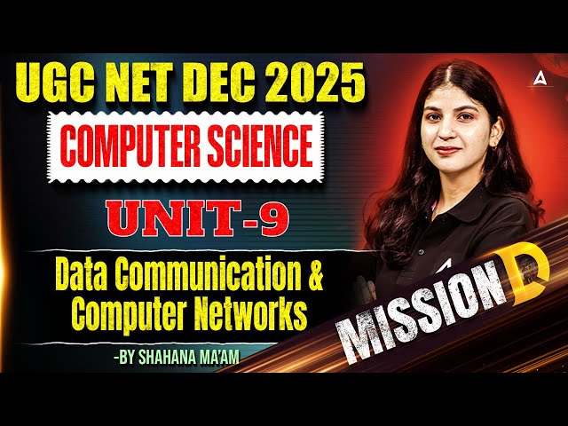 UGC NET Computer Science Unit 9 Data Communication And Computer Networks By Shahna Ma'am