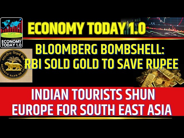 Bloomberg Bombshell: RBI Sold Gold to Save Rupee, Indian Tourists Shun Europe for SE Asia
