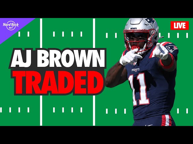 Eagles TRADE AJ Brown to Patriots | Reaction, Winners/Losers & What It Means for the NFL