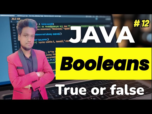 Java Booleans Explained | true, false & Logical Operations in Java