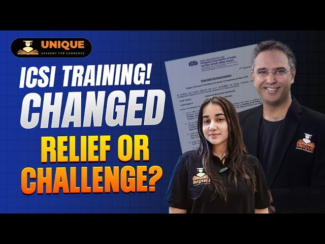📢 ICSI Training Structure Changed – Big Relief or Big Challenge? | Complete Analysis for CS Students