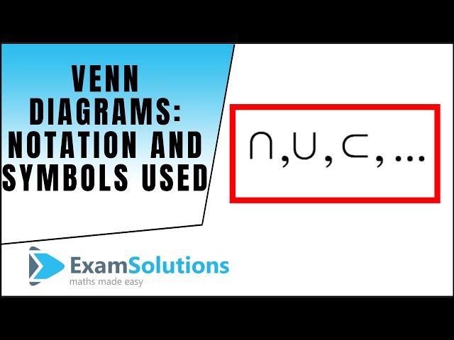 Venn diagrams - Notation and Symbols used : ExamSolutions Maths Revision