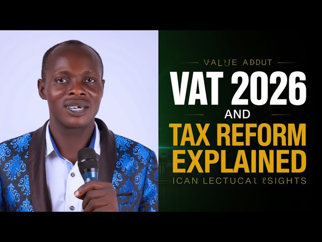 Value Added Tax (VAT) in Nigeria: 2026 Tax Reform & ICAN May 2026 Lectures