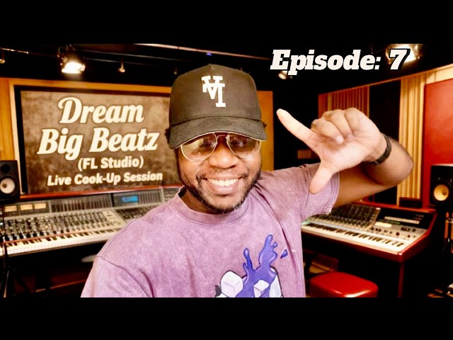 Dream Big Beatz  episode 7 “ Live Session “