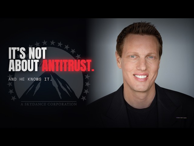 Paramount's Merger Panic Has Nothing to Do With Antitrust