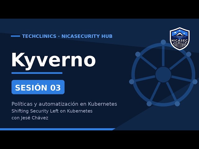 Kyverno — Sesión 03 | Shifting Security Left on Kubernetes