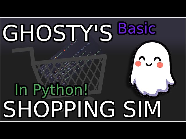 Python Coding Exercises - Ghosty's Shopping Simulator Part 1