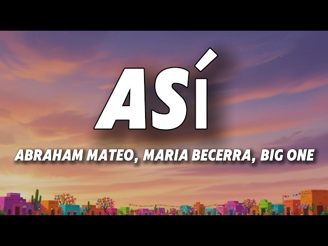 Abraham Mateo, Maria Becerra, Big One - Así (Letra)