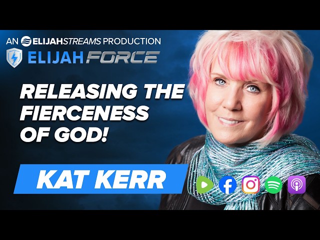 Releasing the Fierceness of God! - Kat Kerr