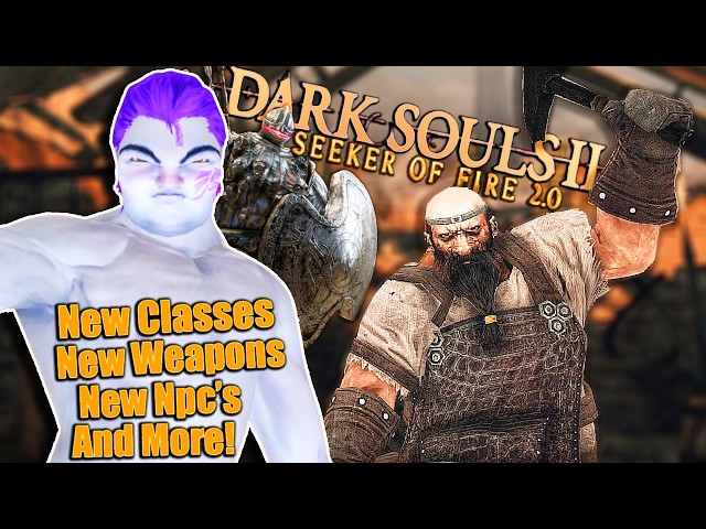 The BIGGEST Dark Souls 2 Mod "SEEKER OF FIRE 2.0"