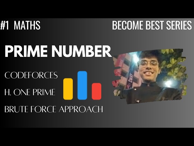 Codeforces H. One Prime Solution | Brute Force Approach | Maths Series #1