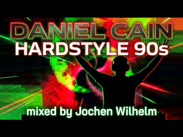 Daniel Cain 90's HARDSTYLE Remixes - Best Of Mix (mixed by Jochen Wilhelm)  [18 Tracks]